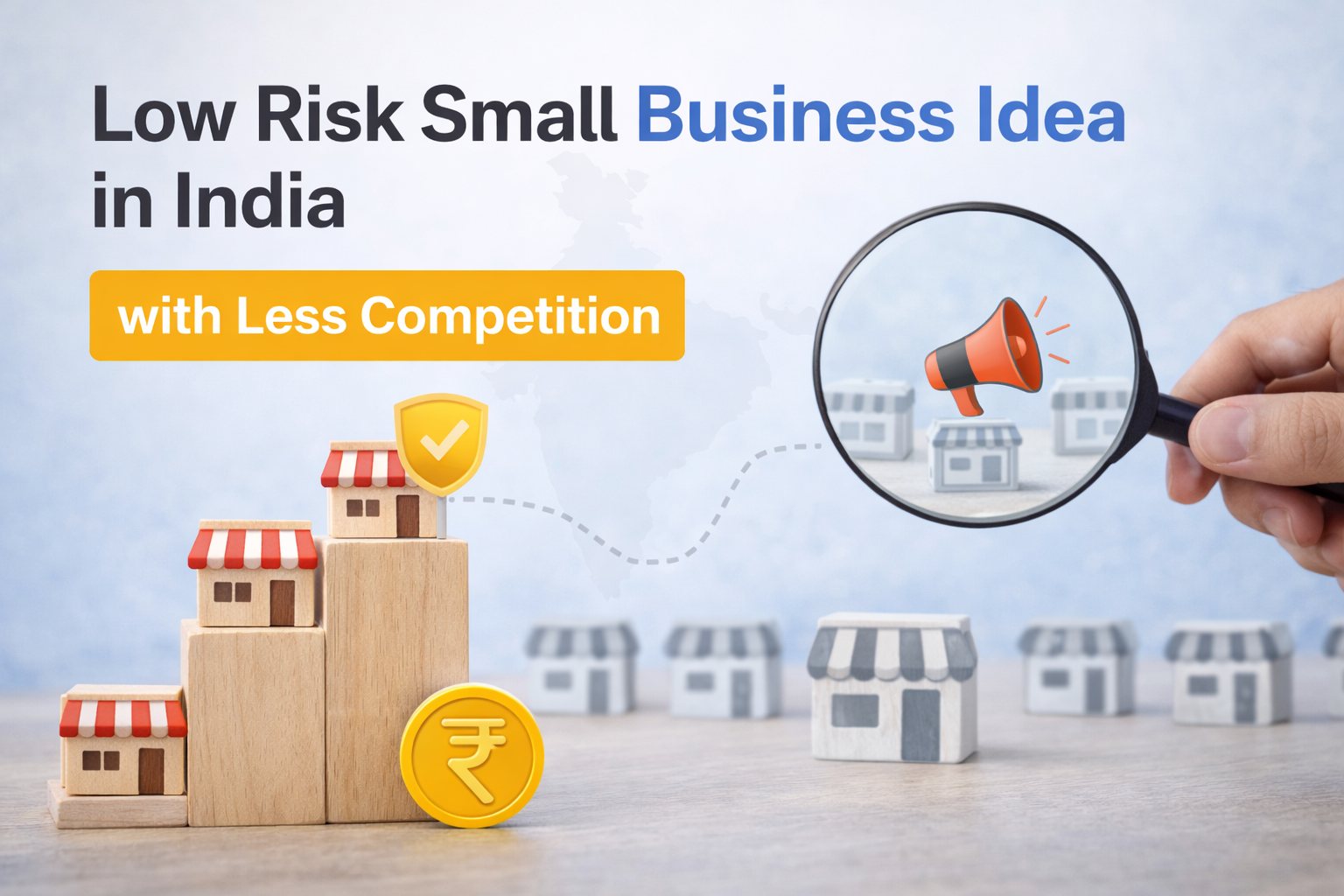 Low Risk Small Business Idea in India with Less Competition showing unique small shop concepts, low risk protection symbol, and minimal competition highlighted through creative business visuals